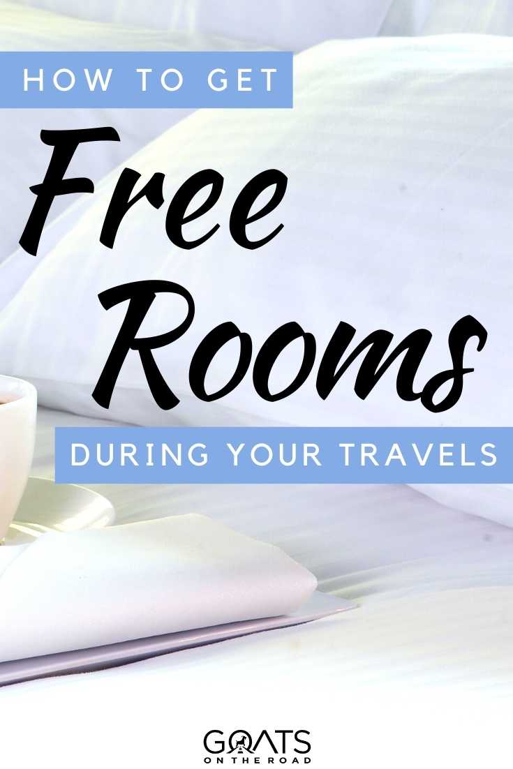 “How To Get Free Rooms During Your Travels