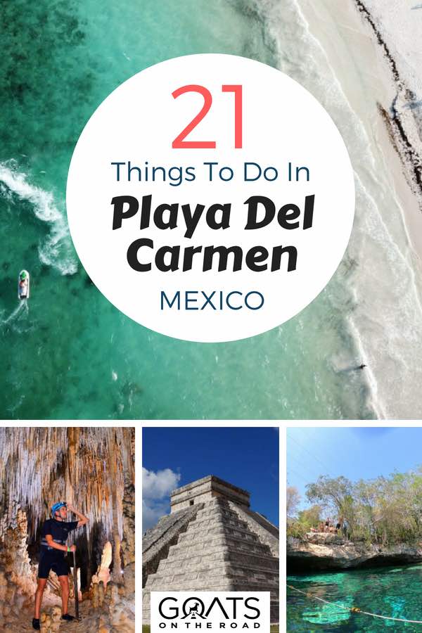 Popular attractions in Mexico with text overlay 21 Things To Do In Playa Del Carmen