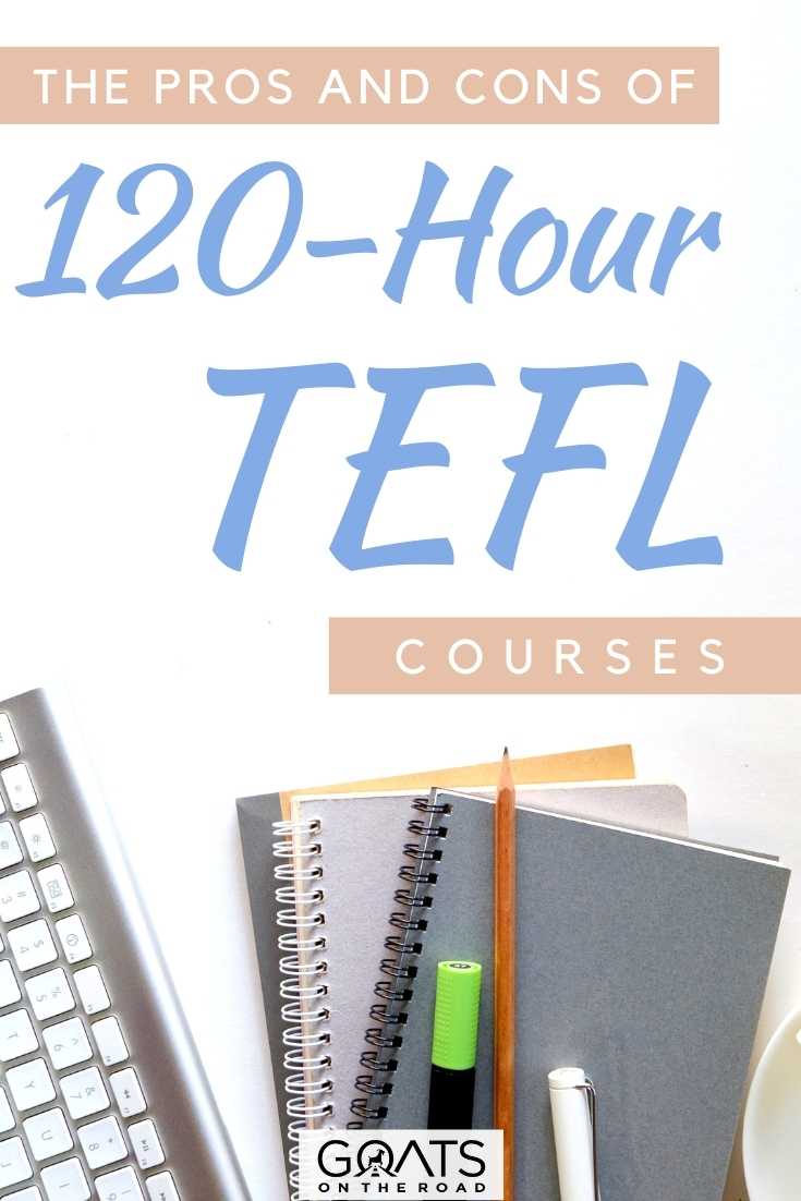 “The Pros And Cons Of 120-Hour TEFL Courses