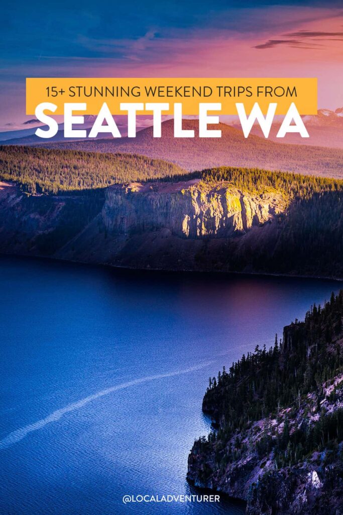 15+ Best Weekend Trips from Seattle WA