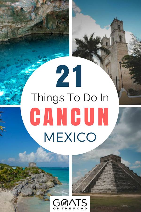Yucatan popular attractions with text overlay 21 Things To Do In Cancun Mexico