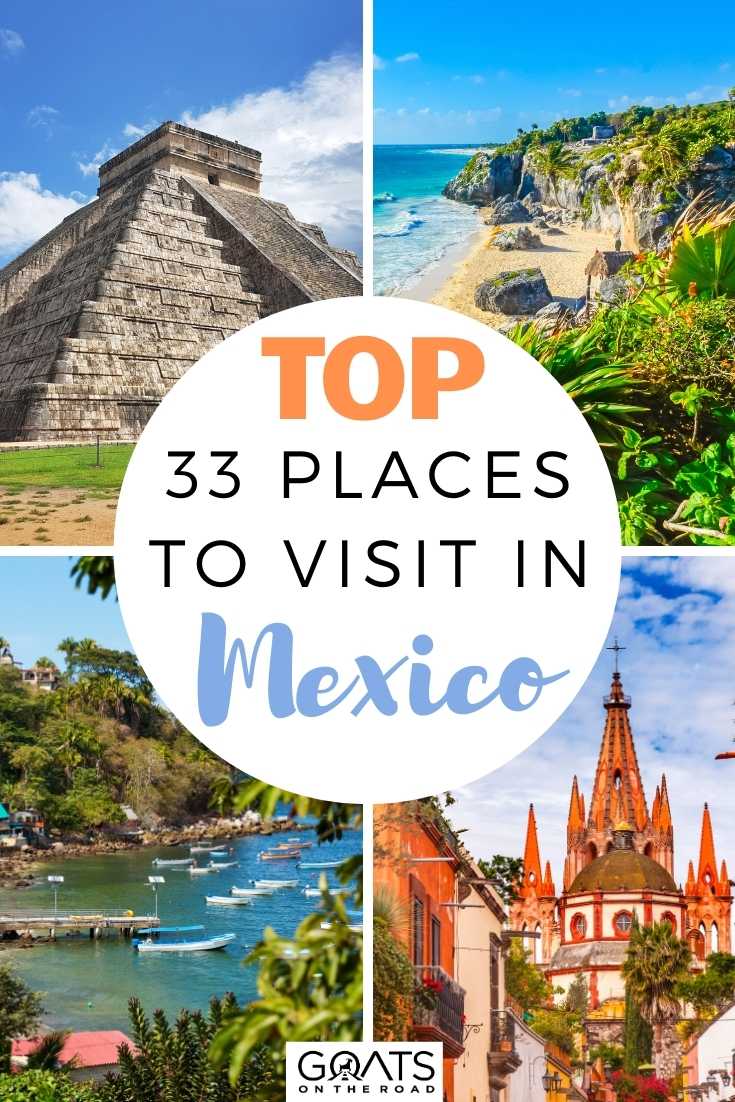 Top 33 Places To Visit in Mexico