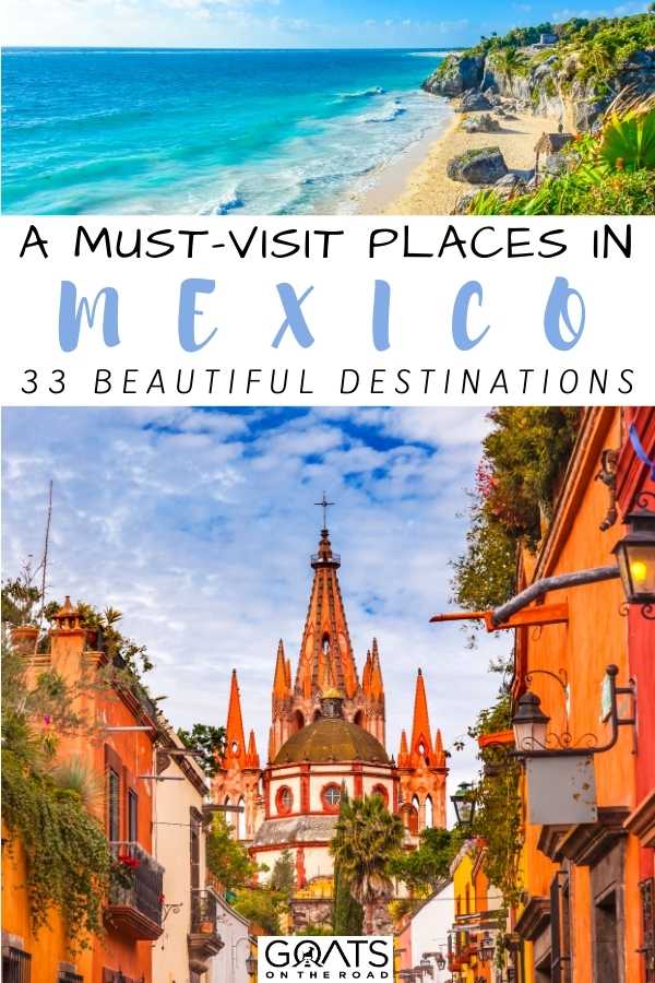 “A Must-Visit Places in Mexico: 33 Beautiful Destinations