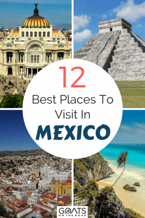 12 Best Places To Visit In Mexico