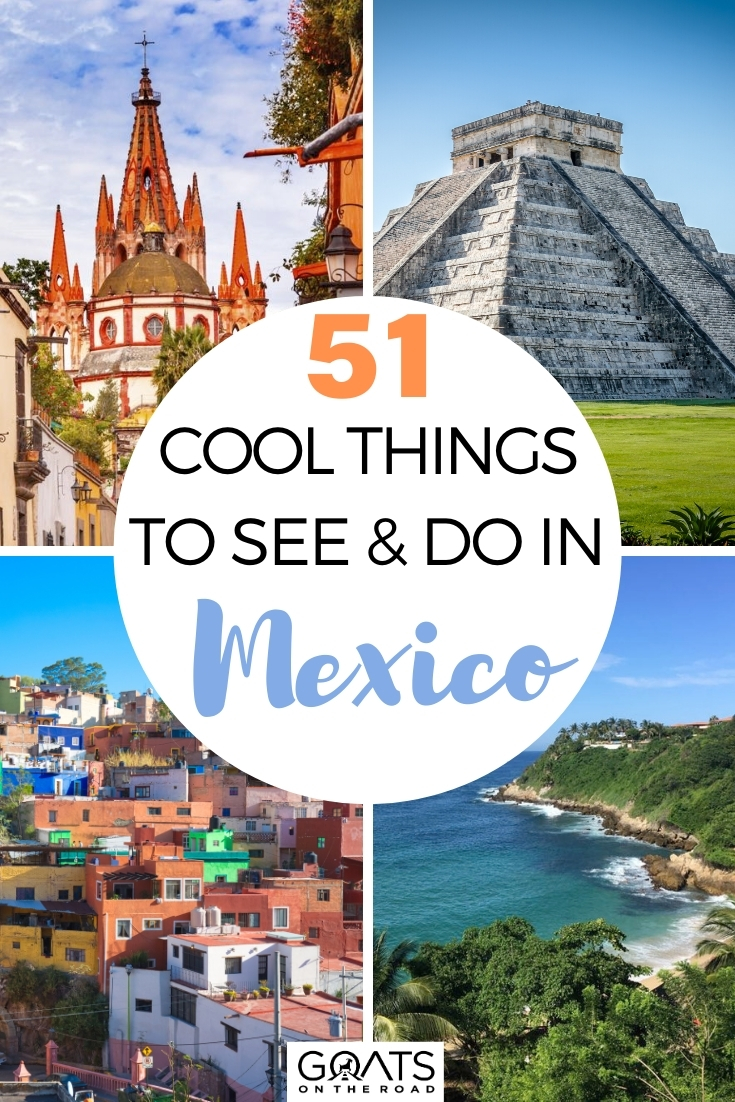 51 Cool Things To See & Do in Mexico