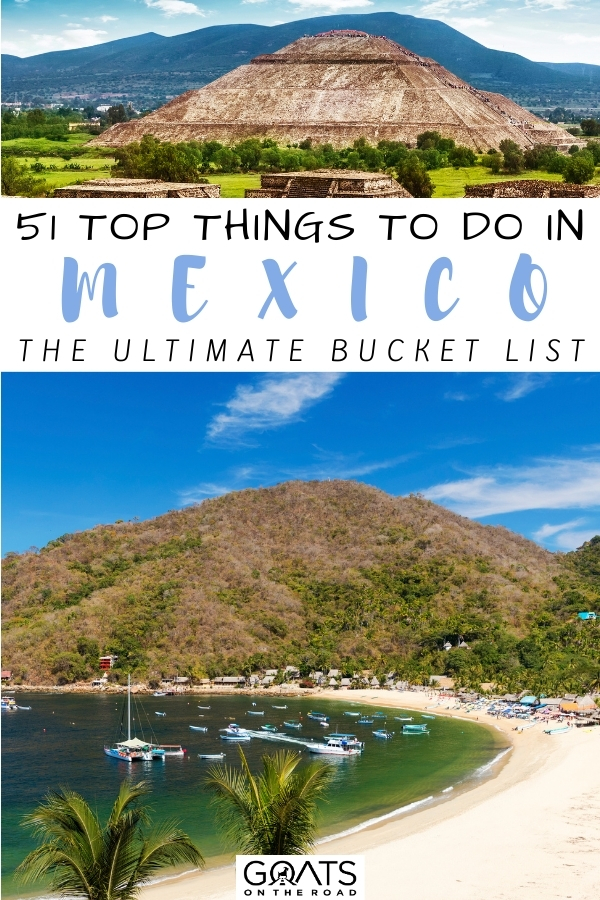 “51 Top Things To Do in Mexico