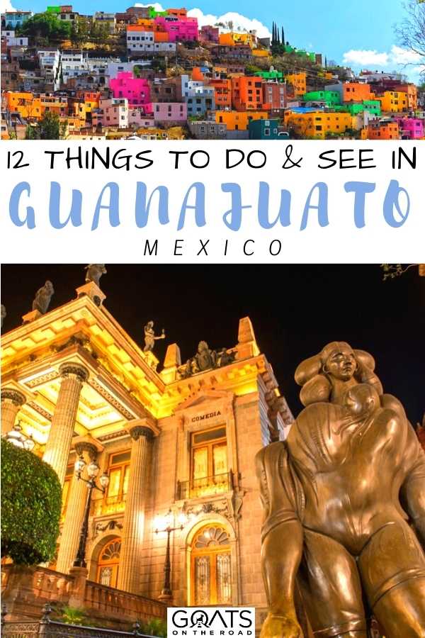 “12 Things To Do & See in Guanajuato, Mexico