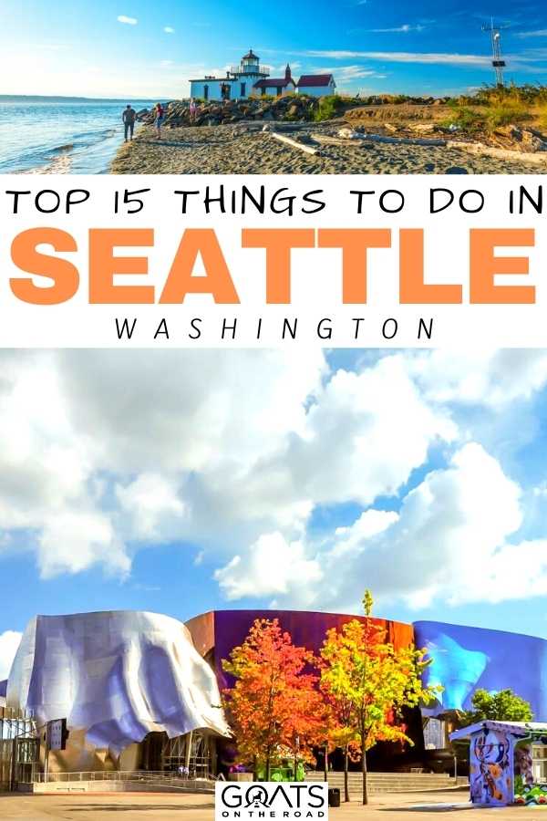 “Top 15 Things To Do in Seattle, Washington