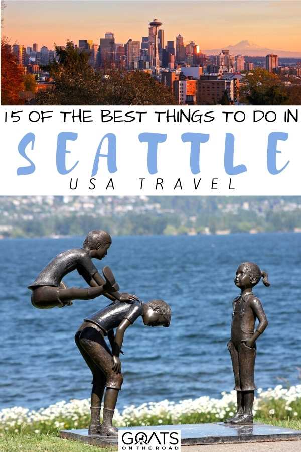 “15 Of The Best Things To Do in Seattle, Washington