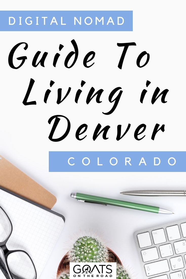 “Digital Nomad Guide to Living in Denver, Colorado