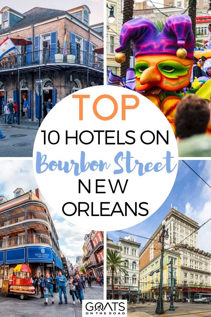 Top 10 Hotels On Bourbon Street, New Orleans