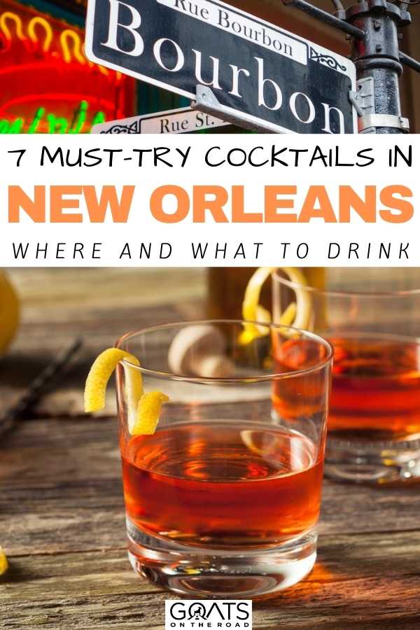 “7 Must-Try Cocktails in New Orleans: Where and What To Drink