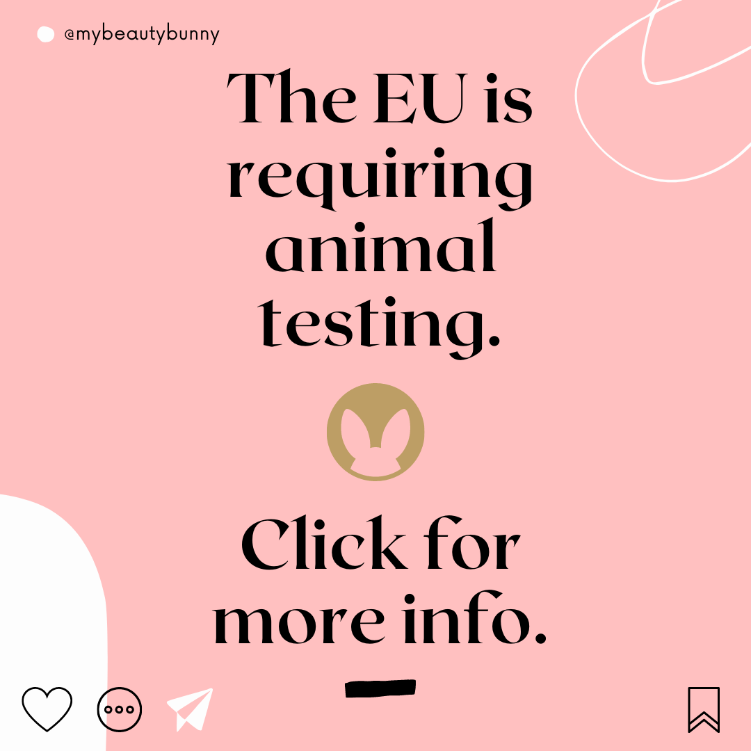 The EU is requiring animal testing for cosmetic ingredients - click for more info! 