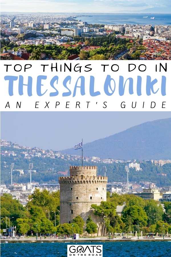 “Top Things To Do in Thessaloniki: An Expert’s Guide