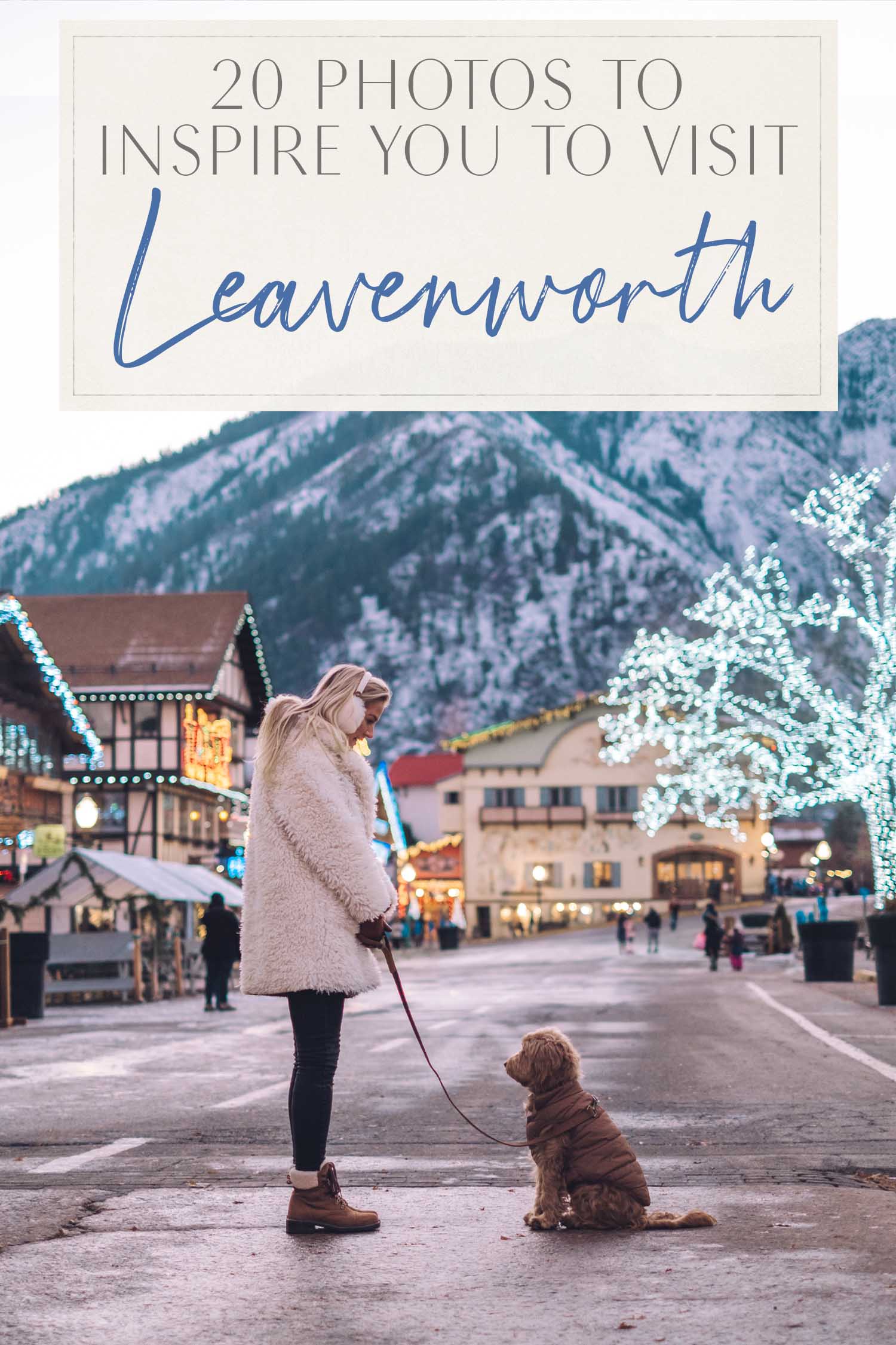 20 Photos to Inspire You to Visit Leavenworth, Washington