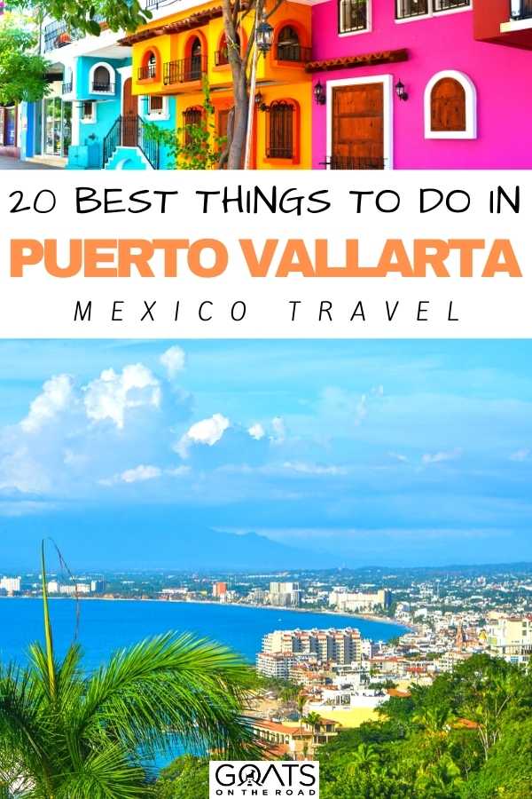 “20 Best Things To Do in Puerto Vallarta, Mexico