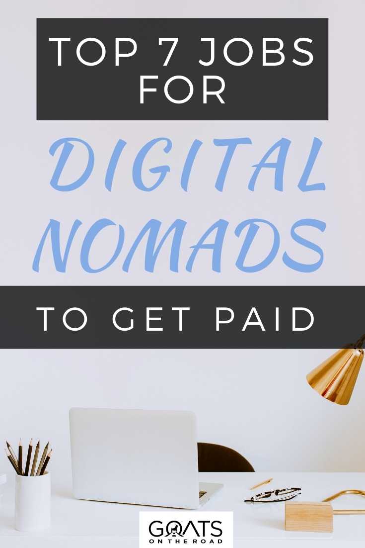 Have you heard of the nomadic lifestyle? Here we listed the top 7 jobs for digital nomads to get paid online while travelling around the world! Click here to learn about all of these online jobs and find the perfect job that suits you! | #digitalnomadtips #VirtualAssistant #TravelTips Top 7 Jobs For Digital Nomads To Get Paid