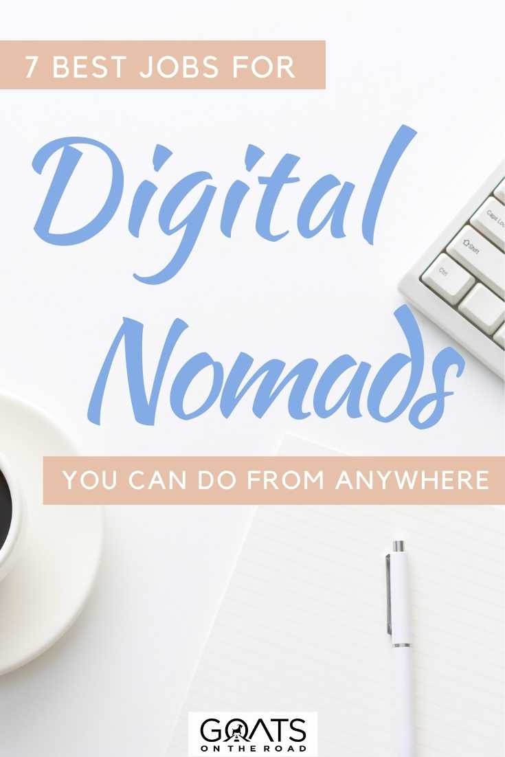 “7 Best Jobs For Digital Nomads You Can Do From Anywhere
