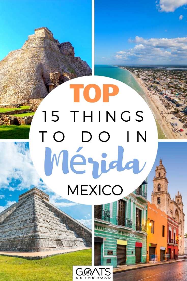 Top 15 Things To Do in Merida, Mexico
