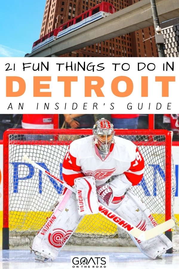 “21 Fun Things To Do in Detroit: An Insider’s Guide