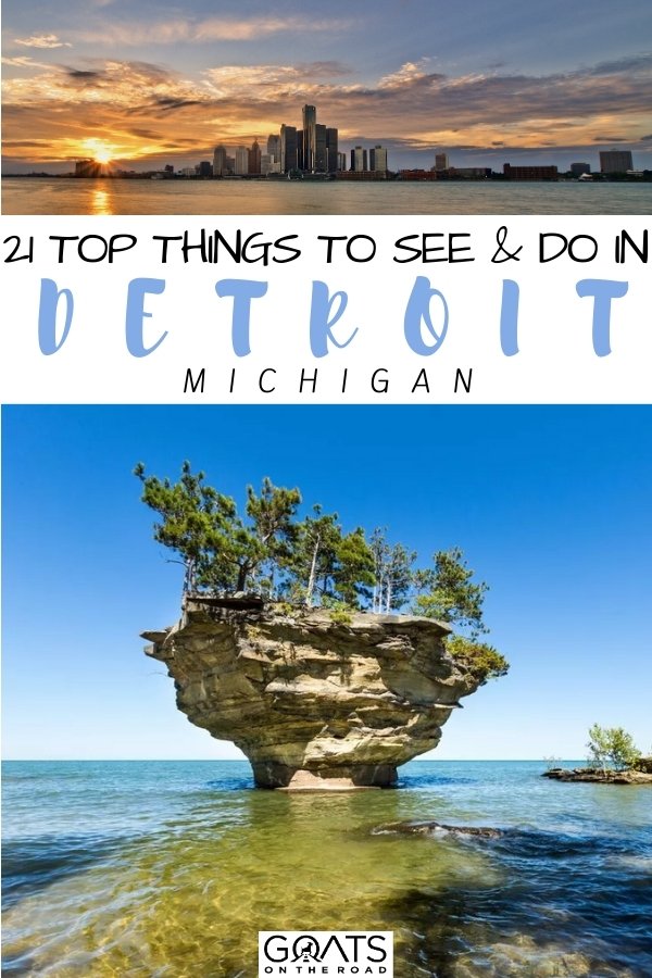 “21 Top Things to See and Do in Detroit, Michigan