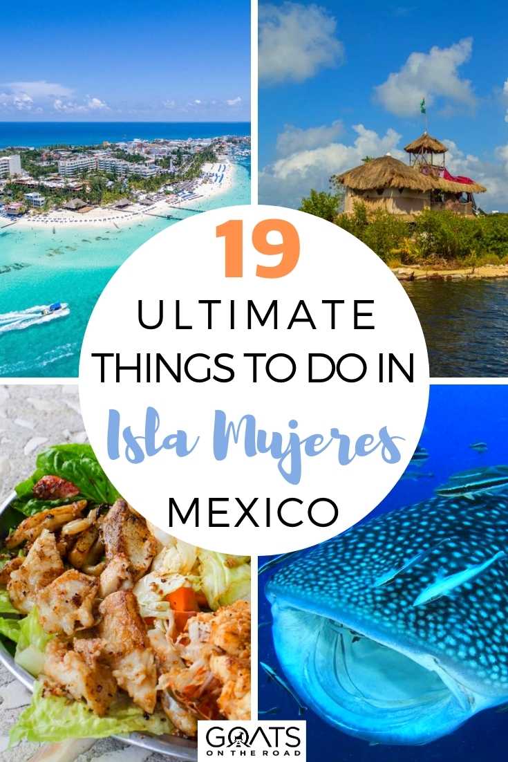 19 Ultimate Things To Do in Isla Mujeres, Mexico