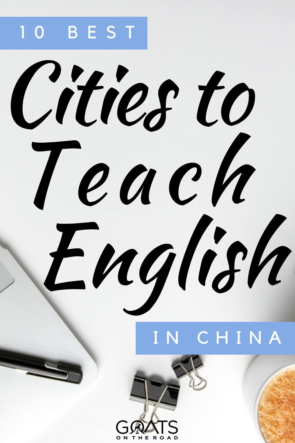 “10 Best Cities to Teach English in China