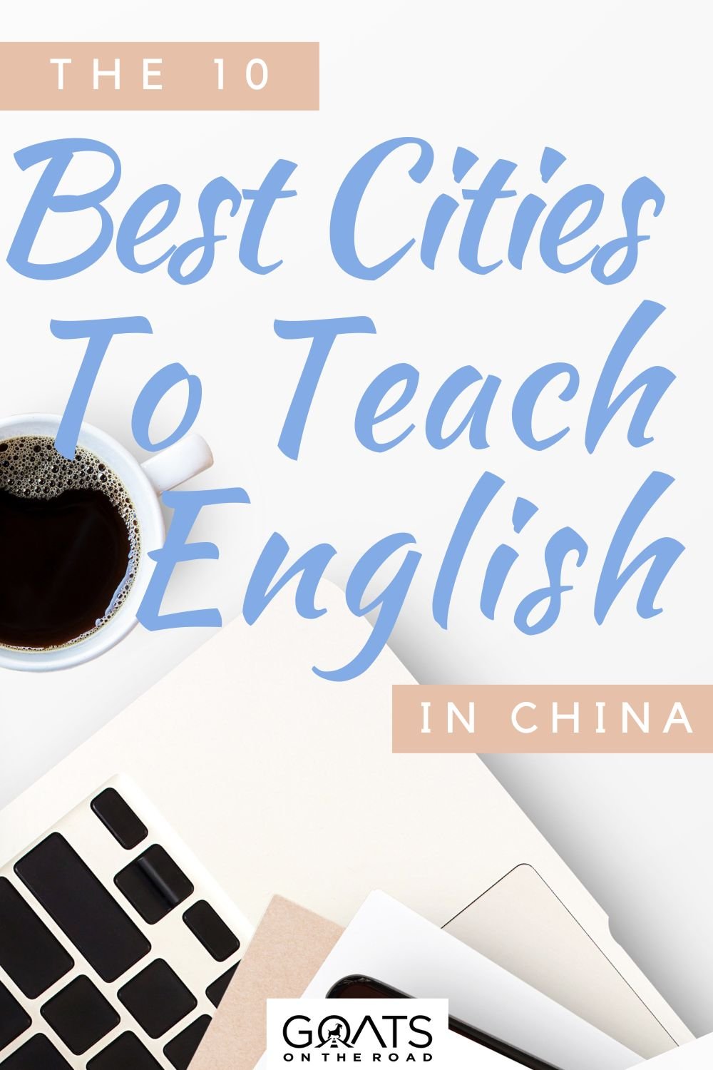 “The 10 Best Cities to Teach English in China