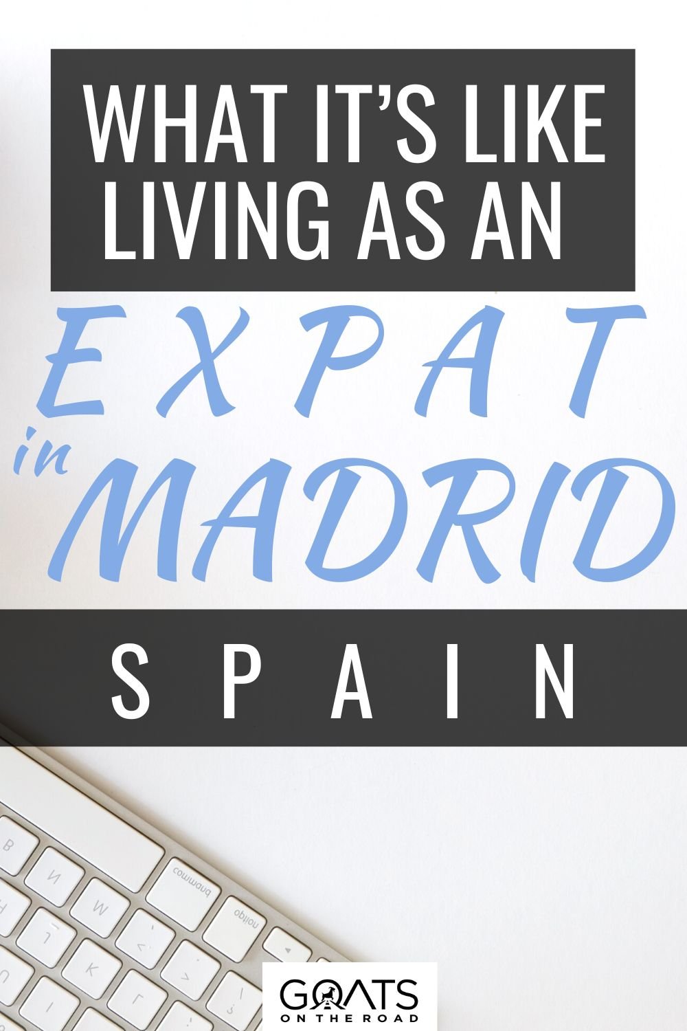 What it’s Like Living as an Expat in Madrid, Spain?