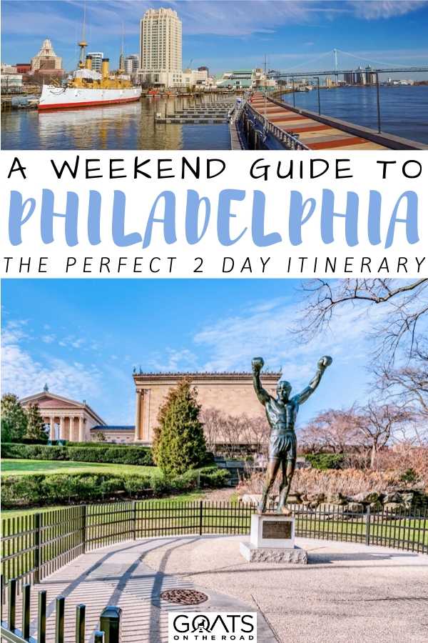 “A Weekend Guide To Philadelphia