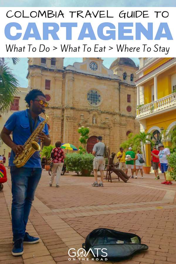 Musician playing saxophone with text overlay Colombia Travel Guide To Cartagena