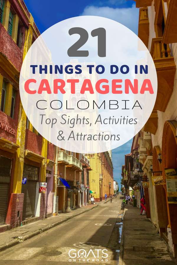 Old town with text overlay 21 Things To Do In Cartagena Colombia 