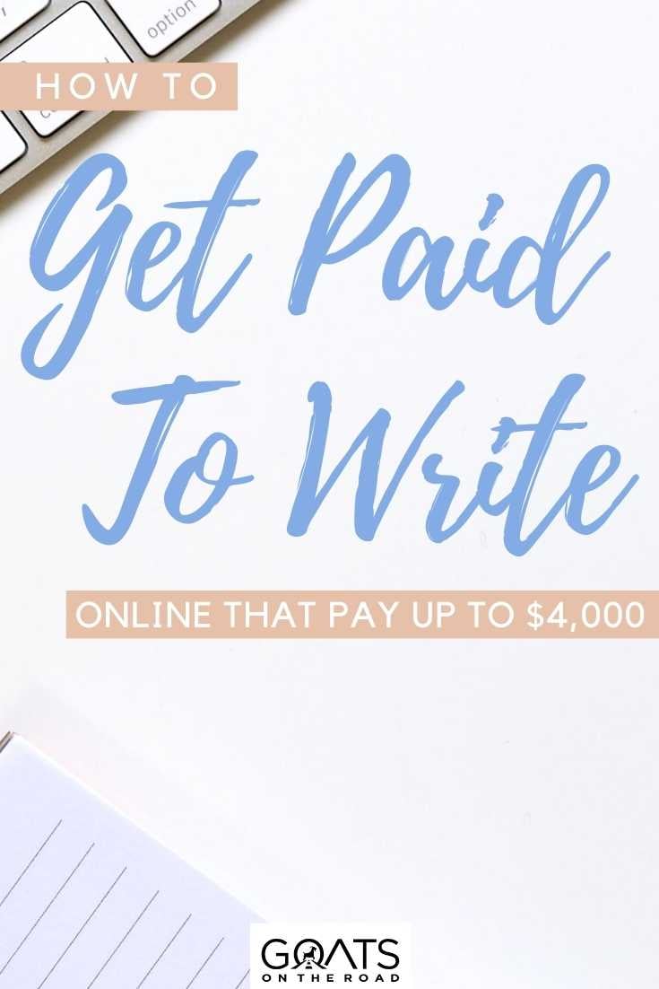 “How To Get Paid To Write Online, That Pay Up To $4,000