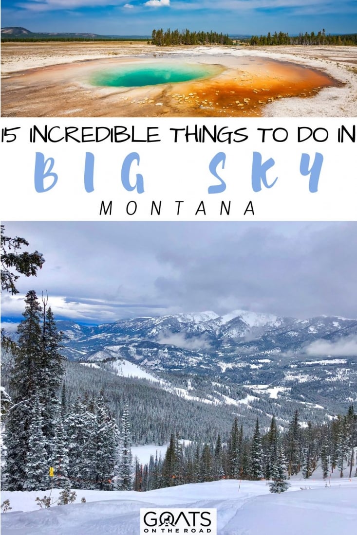 Going to Big Sky, Montana? Here are the 15 incredible things to do in Big Sky, Montana, including places to fly fish, play golf, and hike! If you enjoy the great outdoors, Big Sky, Montana has a lot to offer, from the ski slopes of Big Sky Resort to the vibrant geysers of Yellowstone National Park! | #holiday #ustravel #bestofmontana