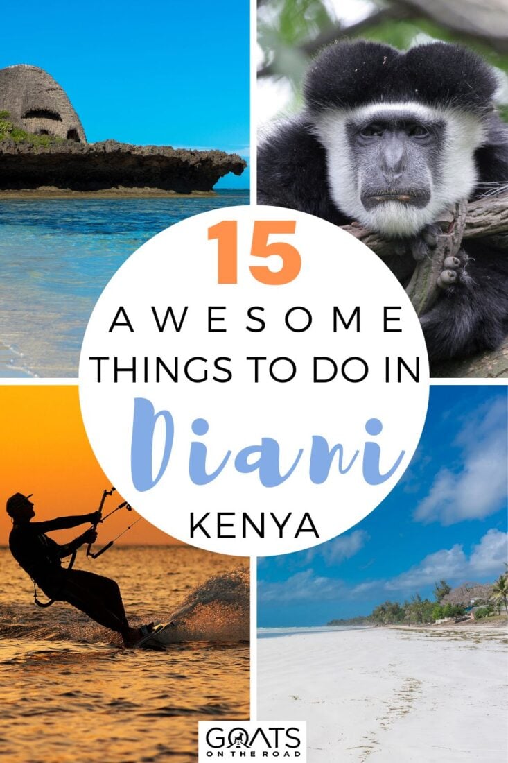 Want to get off the beaten path while in Kenya? Here are some ideas for what you can do in Diani! Be sure to check out these 15 awesome things to do in Diani, Kenya before finalizing your next trip! Diani is famous for its tropical climate, sandy beaches, scuba diving, surfing, world-class beach resorts, water activities, and more! | #visitkenya #traveltips #vacation