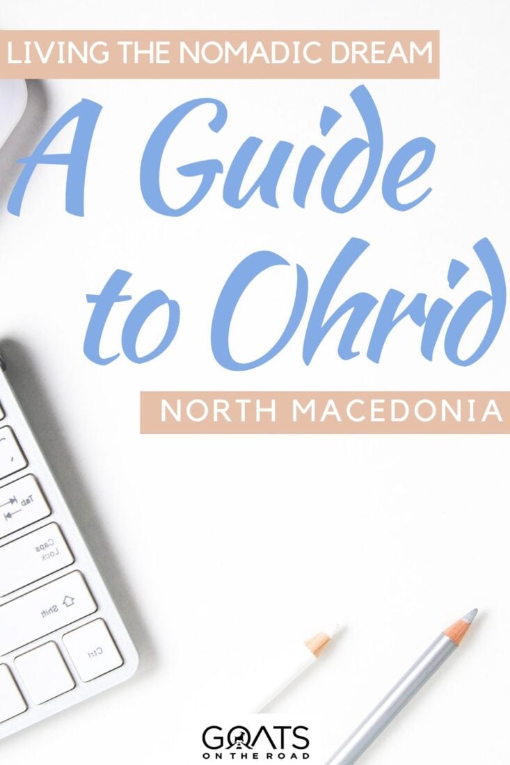 Living the Nomadic Dream: A Guide to Ohrid, North Macedonia! Discover the Ultimate Guide to Living in Ohrid: Where Work and Play Harmonize Perfectly! Explore the cobblestone streets, connect with like-minded professionals, and indulge in local delicacies! Escape the ordinary and embark on an extraordinary journey in Ohrid! | #wanderlust #entrepreneur #workandtravel 