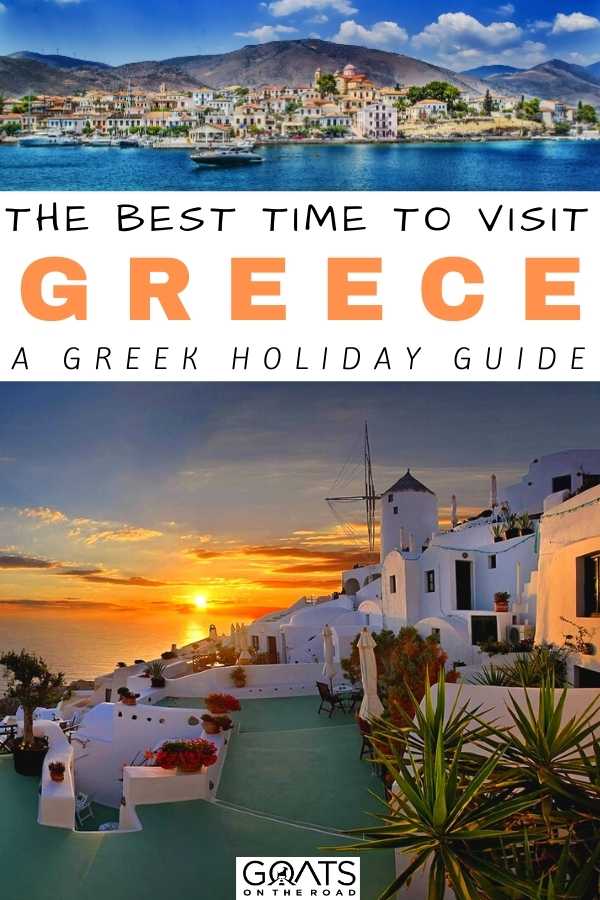 “The Best Time To Visit Greece: A Greek Holiday Guide