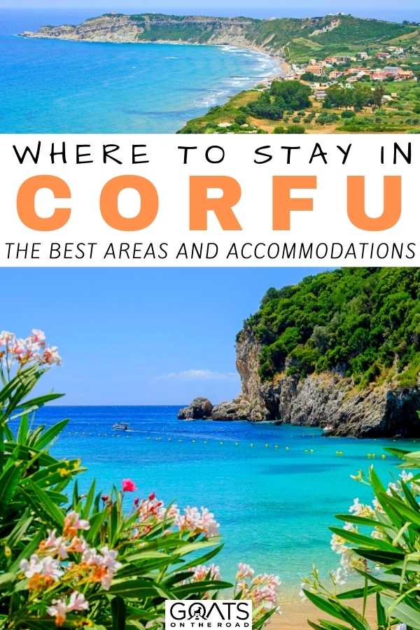 “Where To Stay in Corfu: The Best Areas and Accommodations