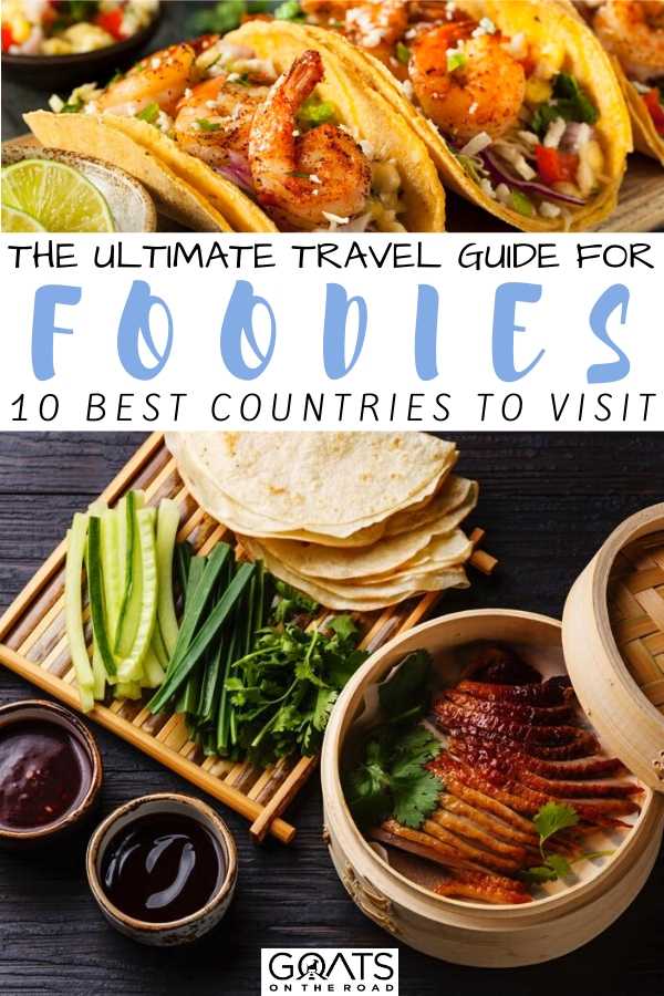 “The Ultimate Travel Guide for Foodies