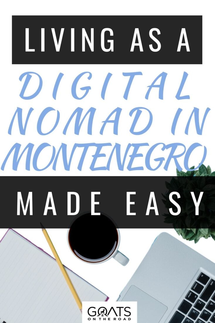 Montenegro Calling: The Digital Nomad's Paradise! Embrace the laptop lifestyle in Montenegro's picture-perfect setting! This guide unveils the secrets to effortlessly thrive as a nomad, from stunning coastal hideouts to mountain escapes! Dive into bohemian vibes, savor local delights, and bask in the seamless blend of work and play! Let Montenegro be your passport to nomadic bliss! | #NomadLifestyle #LivingInMontenegro #Balkan 