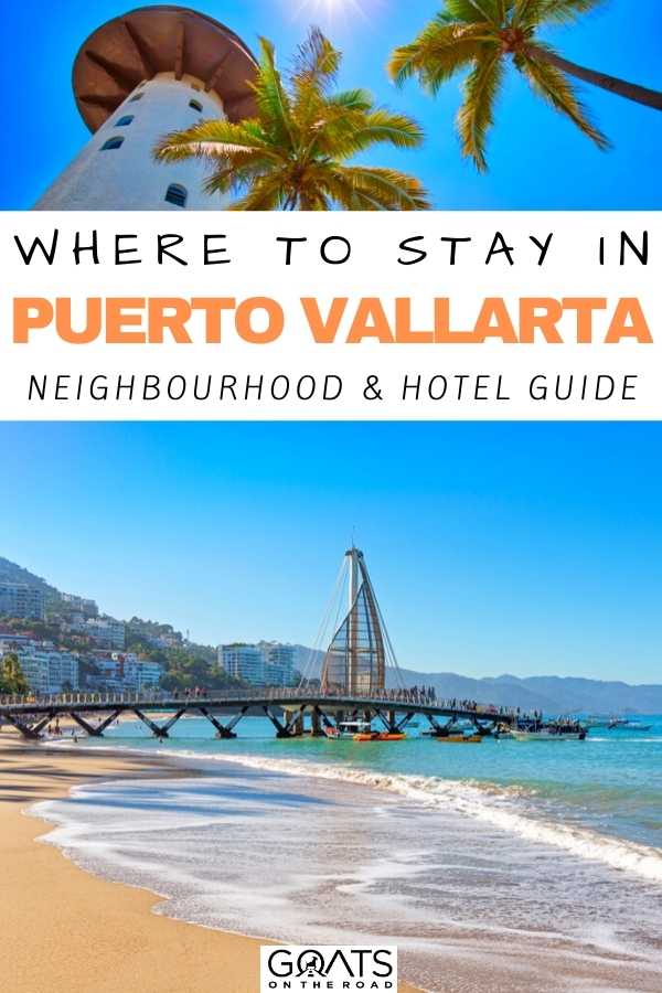 “Where To Stay in Puerto Vallarta: Neighbourhood & Hotel Guide