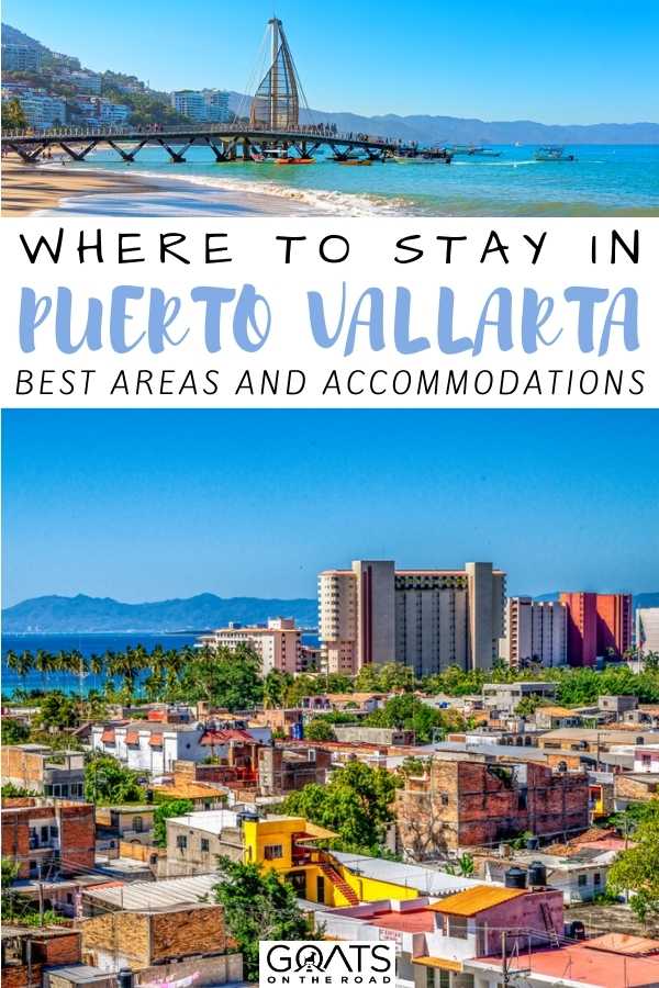 “Where To Stay in Puerto Vallarta: Best Areas and Accommodations